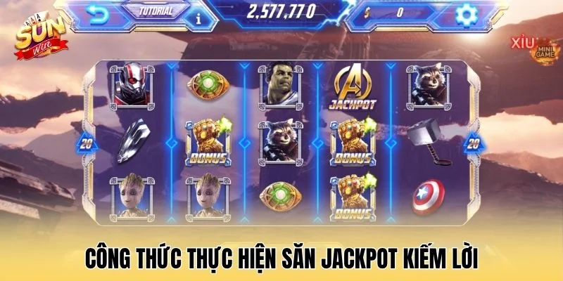 Công thức thực hiện săn Jackpot kiếm lời